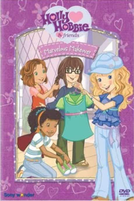 Holly Hobbie and Friends: Marvelous Makeover